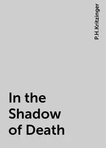 «In the Shadow of Death» by P.H.Kritzinger