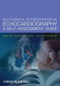 Successful Accreditation in Echocardiography: A Self-Assessment Guide (repost)