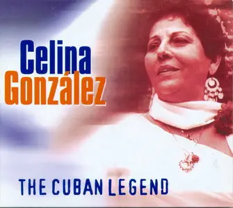 Celina Gonzalez - The Cuban Legend    (2002)