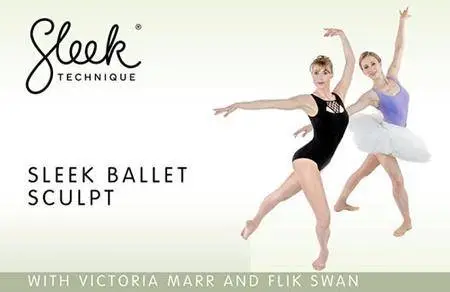 Sleek Technique - Sleek Ballet Sculpt with Victoria Marr & Flik Swan
