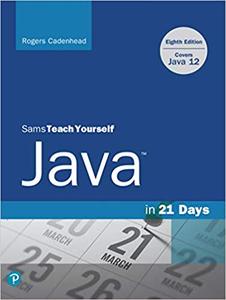 Sams Teach Yourself Java in 21 Days (Covers Java 11/12) 8th Edition