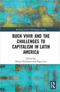 Buen Vivir and the Challenges to Capitalism in Latin America
