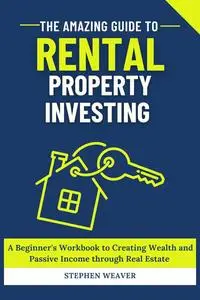 The Amazing Guide to Rental Property Investing