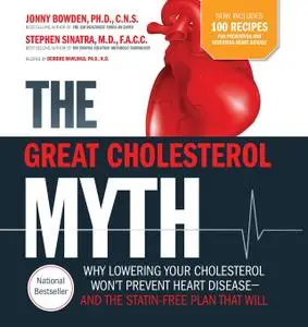 The Great Cholesterol Myth Now Includes 100 Recipes for Preventing and Reversing Heart Disease