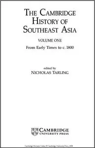 The Cambridge History of Southeast Asia: Volume 1, From Early Times to c.1800