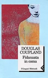 Douglas Coupland - Fidanzata in coma