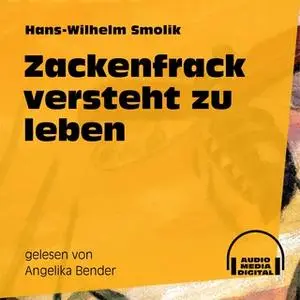 «Zackenfrack versteht zu leben» by Hans-Wilhelm Smolik