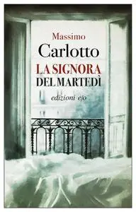 Massimo Carlotto - La signora del martedì