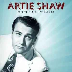 Artie Shaw - On the Air (1939/2022) [Official Digital Download 24/88]