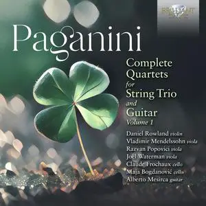 Daniel Rowland - Paganini: Complete Quartets for String Trio and Guitar, Vol. 1 (2023)