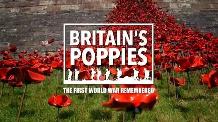 ITV - Britain's Poppies: The First World War Remembered (2018)