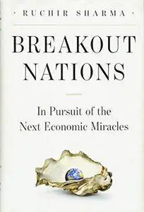 Breakout Nations: In Pursuit of the Next Economic Miracles