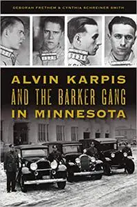 Alvin Karpis and the Barker Gang in Minnesota