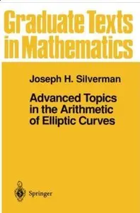 Advanced Topics in the Arithmetic of Elliptic Curves