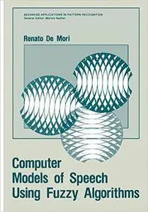Computer Models of Speech Using Fuzzy Algorithms