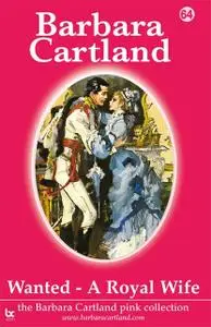 «WANTED – A ROYAL WIFE» by Barbara Cartland