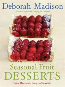 Seasonal Fruit Desserts: From Orchard, Farm, and Market (repost)