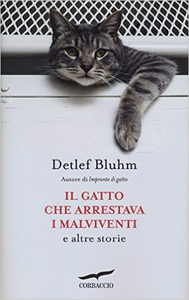 Il gatto che arrestava i malviventi e altre storie - Detlef Bluhm