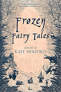Frozen Fairy Tales - Kate Wolford