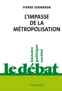 Pierre Vermeren, "L'impasse de la métropolisation"