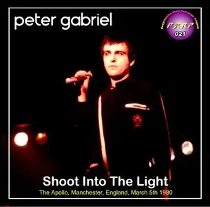 Peter Gabriel - Shoot Into The Light - The Apollo, Manchester, England - March 5th 1980 (PRRP 021) (VG AUD)
