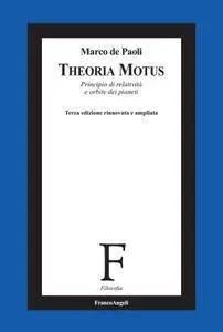 Marco de Paoli, "Theoria Motus. Principio di relatività e orbite dei pianeti"