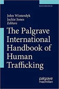 The Palgrave International Handbook of Human Trafficking