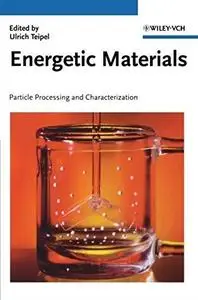 Energetic Materials: Processing and Characterization of Particles
