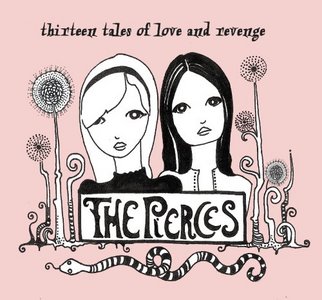 The Pierces – Thirteen tales of Love and Revenge [Album MP3 + Video] (2007)
