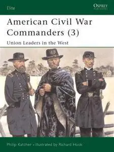 American Civil War Commanders (3): Union Leaders in the West (Repost)