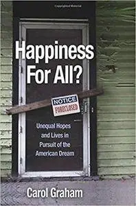 Happiness for All?: Unequal Hopes and Lives in Pursuit of the American Dream