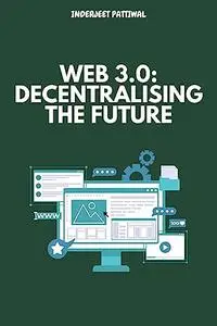 Web 3.0: Decentralising the Future