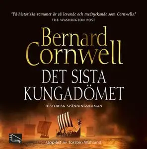 «Det sista kungadömet» by Bernard Cornwell