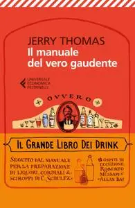 Jerry Thomas - Il manuale del vero gaudente ovvero il grande libro dei drink