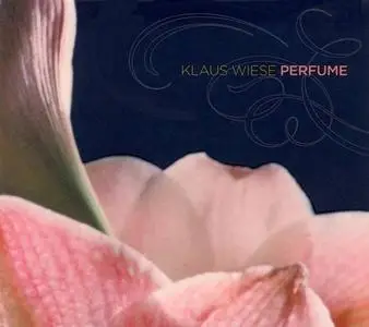 Klaus Wiese - Perfume (2006)