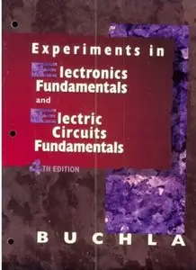 Experiments in Electronics Fundamentals and Electric Circuits Fundamentals (4th edition) [Repost]