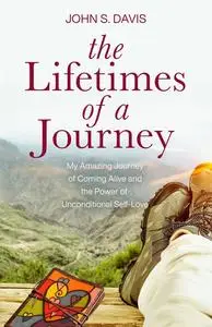 «The Lifetimes of a Journey» by John Davis