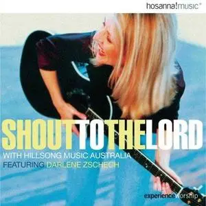 Hillsong Australia - Hosanna! Music: Shout To The Lord [LIVE] (1998)