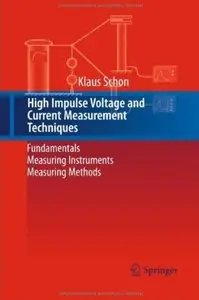 High Impulse Voltage and Current Measurement Techniques: Fundamentals - Measuring Instruments - Measuring Methods [Repost]
