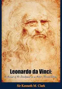 Leonardo Da Vinci: An Account of His Development as an Artist