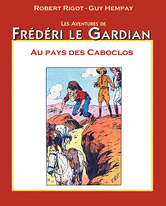 Frédéri Le Gardian - Tome 7 - Au Pays des Caboclos