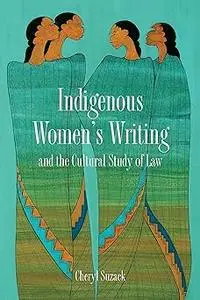 Indigenous Women's Writing and the Cultural Study of Law