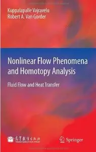 Nonlinear Flow Phenomena and Homotopy Analysis: Fluid Flow and Heat Transfer [Repost]