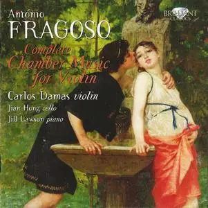 Carlos Damas - António Fragoso: Complete Chamber Music for Violin (2011)