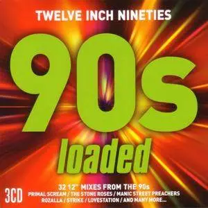 VA - Twelve Inch Nineties: Loaded (3CD, 2017)