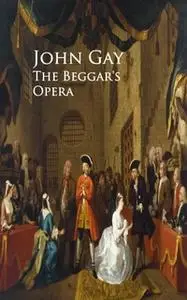 «The Beggar's Opera» by John Gay