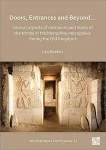 Doors, Entrances and Beyond...  (Archaeopress Egyptology)