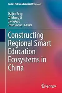 Constructing Regional Smart Education Ecosystems in China