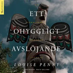 «Ett ohyggligt avslöjande» by Louise Penny