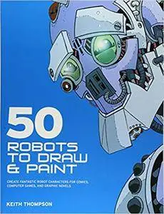 50 Robots to Draw and Paint (Repost)